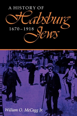 History of Habsburg Jews 1670-1918
