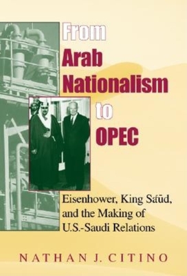 From Arab Nationalism to Opec Second Edition