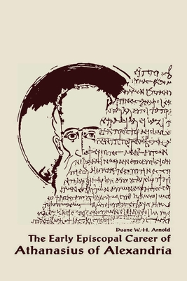 Early Episcopal Career of Athanasius of Alexandria