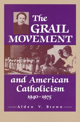 Grail Movement and American Catholicism 1940-1975