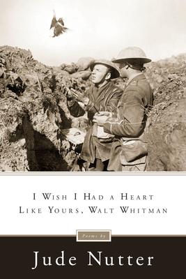 I Wish I Had a Heart Like Yours Walt Whitman