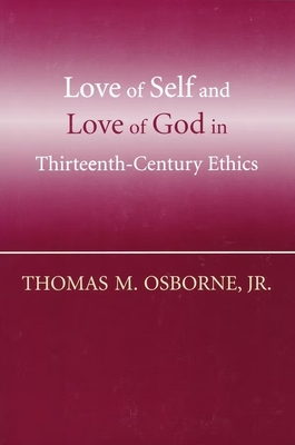 Love of Self and Love of God in Thirteenth-Century Ethics