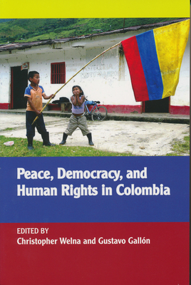Peace Democracy and Human Rights in Colombia