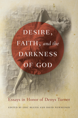 Desire Faith and the Darkness of God