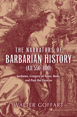 Narrators of Barbarian History (A.D. 550-800) The