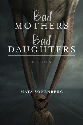 Bad Mothers Bad Daughters