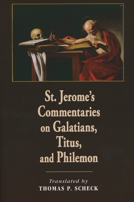St. Jerome's Commentaries on Galatians Titus and Philemon