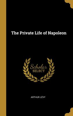 The Private Life of Napoleon