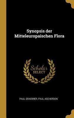Synopsis der Mitteleuropaischen Flora