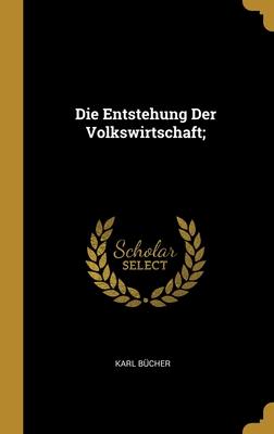 Entstehung Der Volkswirtschaft;