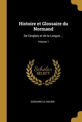 Histoire et Glossaire du Normand