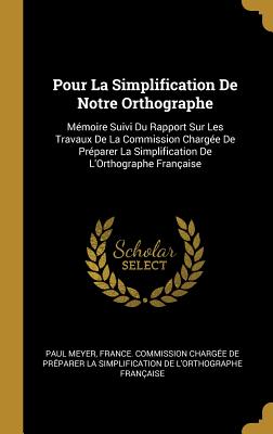 Pour La Simplification De Notre Orthographe