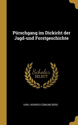 Pürschgang im Dickicht der Jagd-und Forstgeschichte