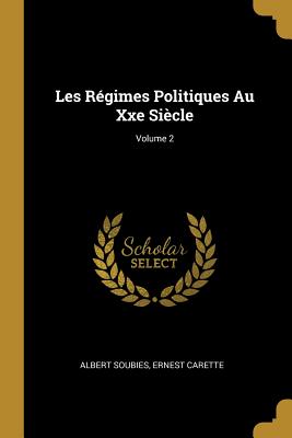 Les Régimes Politiques Au Xxe Siècle; Volume 2