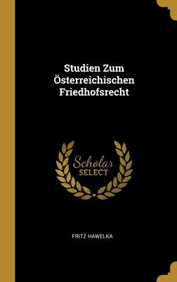 Studien Zum Österreichischen Friedhofsrecht