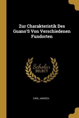Zur Charakteristik Des Guano'S Von Verschiedenen Fundorten