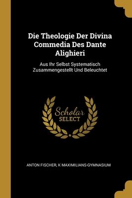 Theologie Der Divina Commedia Des Dante Alighieri