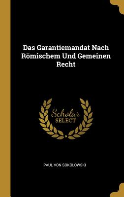 Garantiemandat Nach Römischem Und Gemeinen Recht