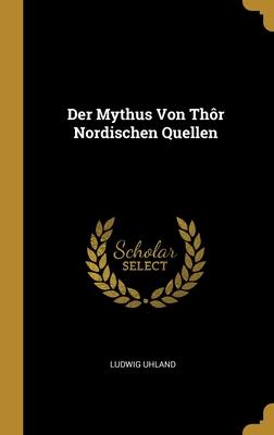 Mythus Von Thôr Nordischen Quellen