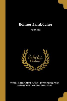 Bonner Jahrbücher; Volume 82