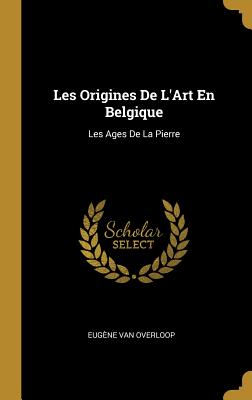 Les Origines De L'Art En Belgique
