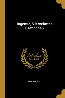 Ingenue Vierzehntes Baendchen