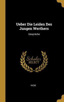 Ueber Die Leiden Des Jungen Werthers