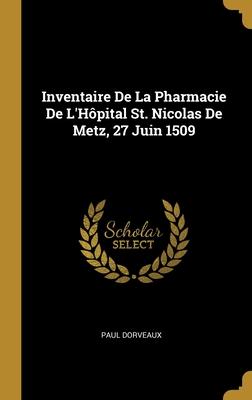 Inventaire De La Pharmacie De L'Hôpital St. Nicolas De Metz 27 Juin 1509