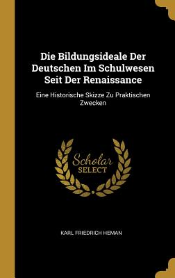 Bildungsideale Der Deutschen Im Schulwesen Seit Der Renaissance
