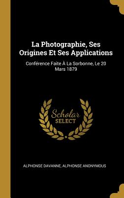 Photographie Ses Origines Et Ses Applications