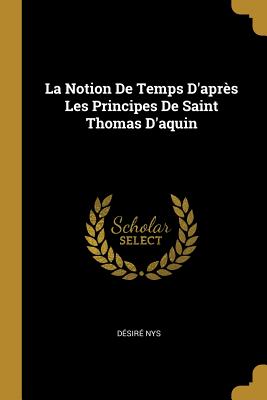 Notion De Temps D'après Les Principes De Saint Thomas D'aquin