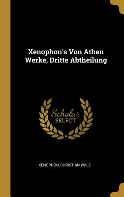 Xenophon's Von Athen Werke Dritte Abtheilung