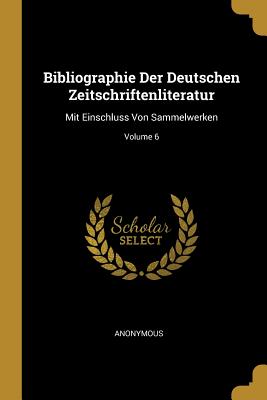 Bibliographie Der Deutschen Zeitschriftenliteratur