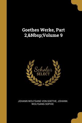 Goethes Werke Part 2 Volume 9