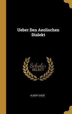 Ueber Den Aeolischen Dialekt