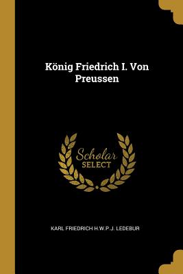 König Friedrich I. Von Preussen