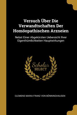 Versuch Über Die Verwandtschaften Der Homöopathischen Arzneien