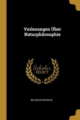 Vorlesungen Über Naturphilosophie