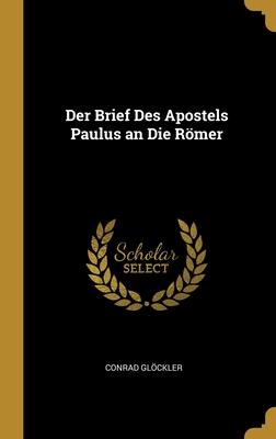 Brief Des Apostels Paulus an Die Römer