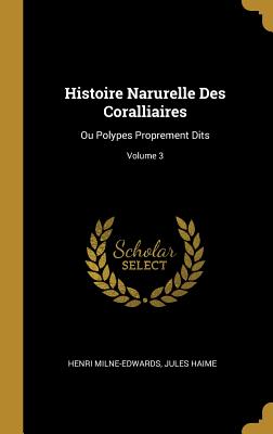 Histoire Narurelle Des Coralliaires