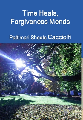 Time Heals Forgiveness Mends
