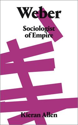 Weber: Sociologist of Empire