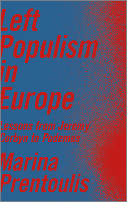 Left Populism in Europe: Lessons from Jeremy Corbyn to Podemos