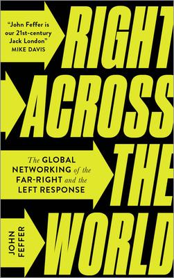 Right Across the World: The Global Networking of the Far-Right and the Left Response