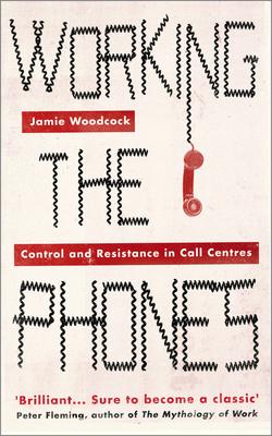 Working the Phones: Control and Resistance in Call Centres