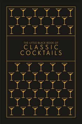 THE LITTLE BLACK BOOK OF CLASSIC COCKTAILS