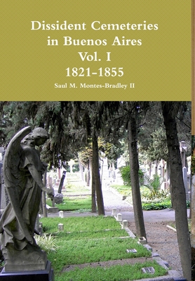 Dissident Cemeteries in Buenos Aires Vol. I