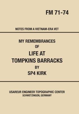 My Remembrances of Life At Tompkins Barracks