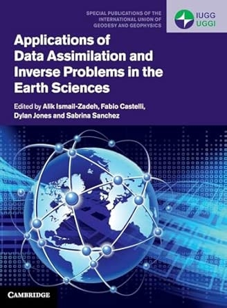 Applications of Data Assimilation and Inverse Problems in the Earth Sciences