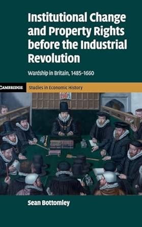 Institutional Change and Property Rights before the Industrial Revolution